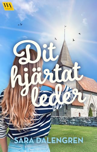 Dit hjärtat leder (Iris Grimstedt Book 3) (Swedish Edition)