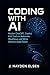 Coding with AI by J. Hayden Elsen