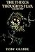 The Things Thoughts Fear: Volume Two