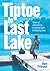 Tiptoe to Last Lake by Ken Friesen