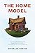 The Home Model by Bryan Lee Martin