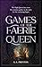 Games of the Faerie Queen by Gem L Preston