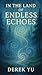 In the Land of Endless Echoes
