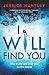 I Will Find You: a gripping psychological thriller with a shocking twist