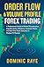 ORDER FLOW & VOLUME PROFILE FOREX TRADING by Dominic Raye