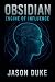 Obsidian: Engine of Influence