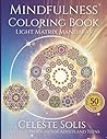 Mindfulness Coloring Book for Adults & Teens: 50-Day Color by Number Program for Stress Relief with Light Matrix Mandalas and Positive Affirmations Mindfulness Coloring Book for Adults & Teens: 50-Day Color by Number Program for Stress Relief with Light Matrix Mandalas and Positive Affirmations
