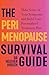 The Perimenopause Survival Guide: Make Sense of Your Symptoms and Build Your Personalised Treatment Plan