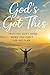 God's Got This: Trusting Go...