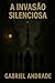 A Invação Silenciosa: O Fim...