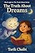 The Truth About Dreams by Tarik Chaibi