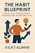 The Habit Blueprint: Build ...