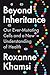 Beyond Inheritance: Our Ever-Mutating Cells and a New Understanding of Health