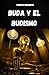 BUDA Y EL BUDISMO. LA VIDA ...
