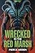 Wrecked In The Red Marsh by Pierce Arden