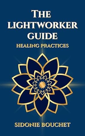The Lightworker Guide: Healing Practices