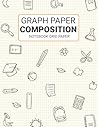 GRAPH PAPER COMPOSITION NOTEBOOK GRID PAPER
