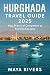 Hurghada Travel Guide 2025:...