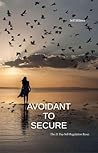 Avoidant To Secure by Jeff Milner