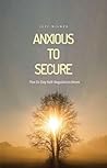 Anxious To Secure by Jeff Milner