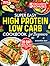 Easy High Protein Low Carb Cookbook for beginners by Amanda Bax