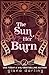 The Sun & Her Burn (Impossible Universe #2)