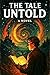 The Tale UnTold: A Novel Ba...