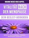 Vitalität nach der Menopause Workbook: Ein Handbuch für ganzheitliches Leben (Vitality after Menopause) (German Edition)
