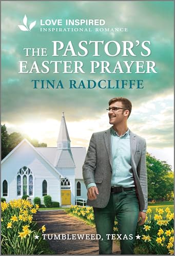 The Pastor's Easter Prayer: An Uplifting Inspirational Romance (Tumbleweed, Texas, 2)