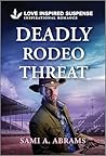 Deadly Rodeo Threat by Sami A. Abrams