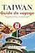 TAIWAN Guide de voyage 2026...