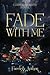 Fade With Me: A Love That Defies Magic (A Cursed Shadow, #1)