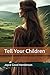 Tell Your Children by Joyce Good Henderson