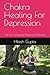 Chakra Healing For Depressi...