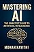 Mastering AI: The Smartest ...