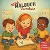 MEGA MALBUCH Vorschule: Malen. Lernen. Spaß haben! Über 110 Ausmalbilder für Vorschulkinder und die 1. Klasse