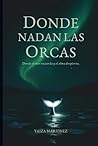 Donde nadan las orcas (Spanish Edition)
