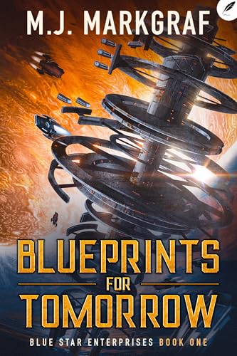 Blueprints for Tomorrow (Blue Star Enterprises #1)