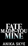 Fate Made You Min...
