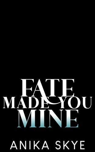 Fate Made You Mine: Enemies to Lovers Wolf Shifter Romance (Kindle Edition)