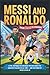Messi and Ronaldo: From Str...