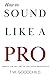 How to Sound Like a Pro: Hi...