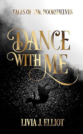 Dance With Me (Tales of the Bookshelves, #1)