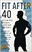 Fit After 40: A Complete Bl...