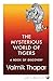 The Mysterious World of Tig...