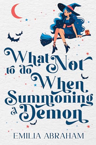 What Not to do When Summoning a Demon (Witchy Demon Book 1)