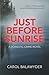 Just Before Sunrise by Carol Balawyder