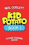 Kid Potato: Welcome to my World: Book 1