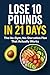 Lose 10 Pouds in 21 Days: The No-Gym, No-Starvation Plan That Actually Works