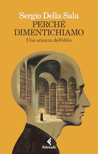 Perché dimentichiamo (Italian Edition)